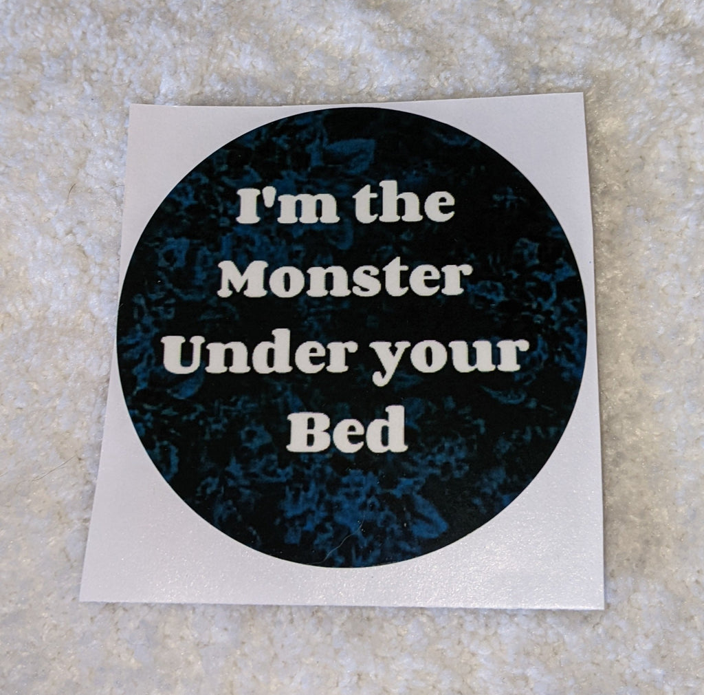 I'm the Monster Under Your Bed Vinyl Sticker