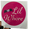Lil Whore Vinyl Sticker