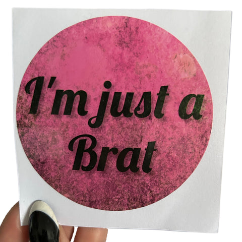 I’m just a Brat Vinyl Sticker second image