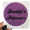 Daddy’s Princess Vinyl Sticker