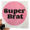 Super Brat Vinyl Sticker