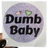 Dumb Baby Vinyl Sticker