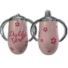 Daddy's Girl Flowers 12oz Stainless Steel Sippy Cup