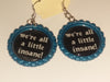 Boutique Bottle Cap Earrings Art We're all a little insane E168